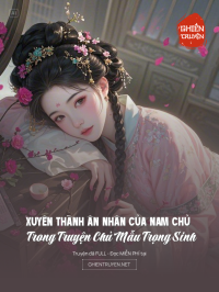 Xuyên Thành Ân Nhân Của Nam Chủ Trong Truyện Chủ Mẫu Trọng Sinh
