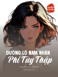 Đường Lộ Nam Nhân Phi Tùy Thập