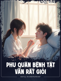 Phu Quân Bệnh Tật Vẫn Rất Giỏi