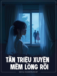 Tần Triệu Xuyên Mềm Lòng Rồi