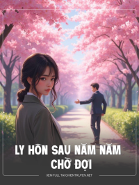 Ly Hôn Sau Năm Năm Chờ Đợi