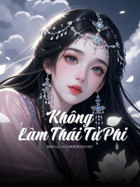 Không Làm Thái Tử Phi