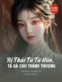 Bị Thái Tử Từ Hôn, Ta Gả Cho Thánh Thượng