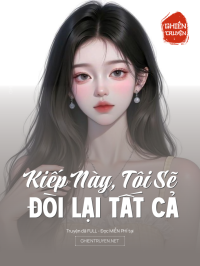 Kiếp Này, Tôi Sẽ Đòi Lại Tất Cả