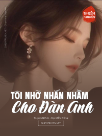 Tôi Nhỡ Nhắn Nhầm Cho Đàn Anh