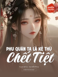 Phu Quân Ta Là Kẻ Thù Chết Tiệt