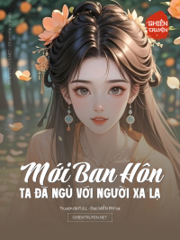 Mới Ban Hôn Ta Đã Ngủ Với Người Xa Lạ