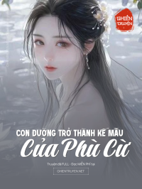 Con Đường Trở Thành Kế Mẫu Của Phù Cừ