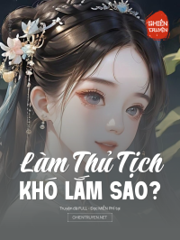 Làm Thủ Tịch Khó Lắm Sao?