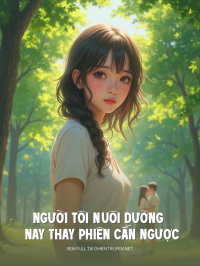 Người Tôi Nuôi Dưỡng Nay Thay Phiên Cắn Ngược