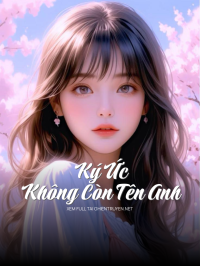 Ký Ức Không Còn Tên Anh