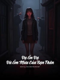 Vụ Ăn Vạ Và Âm Mưu Của Bạn Thân