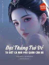 Đại Thắng Trở Về , Ta Giết Cả Nhà Phu Quân Cặn Bã