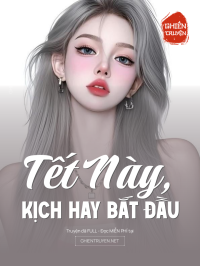 Tết Này, Kịch Hay Bắt Đầu