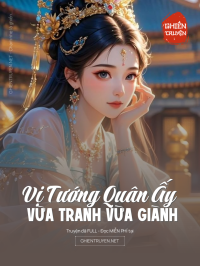 Vị Tướng Quân Ấy Vừa Tranh Vừa Giành