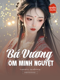 Bá Vương Ôm Minh Nguyệt