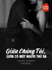 Giữa Chúng Tôi, Luôn Có Một Người Thứ Ba