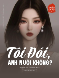 Tôi Đói, Anh Nuôi Không?