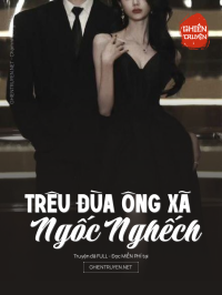 Trêu Đùa Ông Xã Ngốc Nghếch