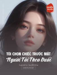 Tôi Chọn Chếc Trước Mặt Người Tôi Theo Đuổi