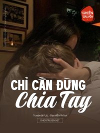 Chỉ Cần Đừng Chia Tay