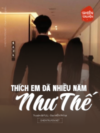 Thích Em Đã Nhiều Năm Như Thế