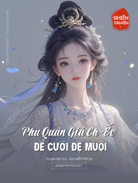 Phu Quân Giả Ch-Ếc Để Cưới Đệ Muội