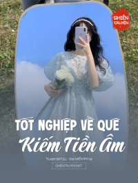 Tốt Nghiệp Về Quê Kiếm Tiền Âm