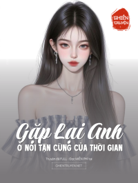 Gặp Lại Anh Ở Nơi Tận Cùng Của Thời Gian