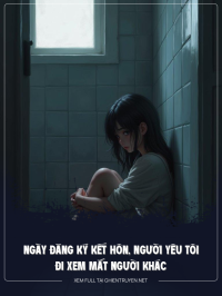 Ngày Đăng Ký Kết Hôn, Người Yêu Tôi Đi Xem Mắt Người Khác