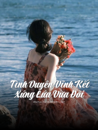 Tình Duyên Vĩnh Kết, Xứng Lứa Vừa Đôi