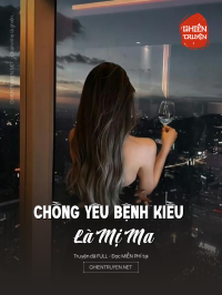 Chồng Yêu Bệnh Kiều Là Mị Ma