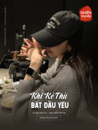 Khi Kẻ Thù Bắt Đầu Yêu
