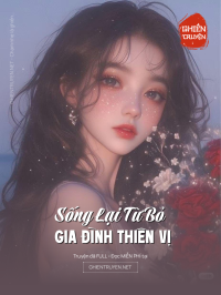Sống Lại Từ Bỏ Gia Đình Thiên Vị