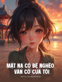 Mặt Nạ Cô Bé Nghèo Và Ván Cờ Của Tôi