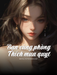 Bạn Cùng Phòng Thích Mua Quỵt