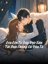 Leo Lên Từ Đáy Vực Sâu, Tôi Đưa Chồng Cũ Vào Tù