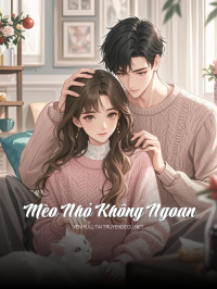 Mèo Nhỏ Không Ngoan