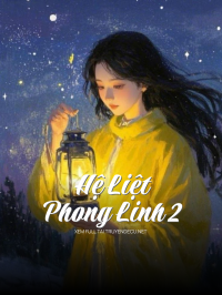 Hệ Liệt: Phong Linh 2