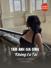 Tấm Ảnh Gia Đình Không Có Tôi