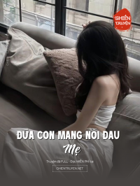 Đứa Con Mang Nỗi Đau Mẹ