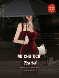 Nữ Chủ Tịch Trở Về
