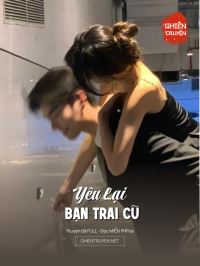Yêu Lại Bạn Trai Cũ