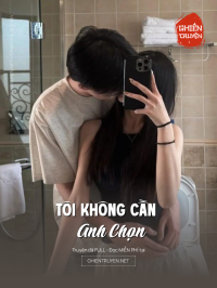Tôi Không Cần Anh Chọn