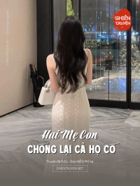 Hai Mẹ Con Chống Lại Cả Họ Cố