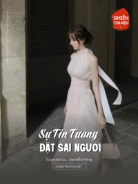 Sự Tin Tưởng Đặt Sai Người