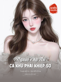 Người Phụ Nữ Cả Khu Phải Khiếp Sợ