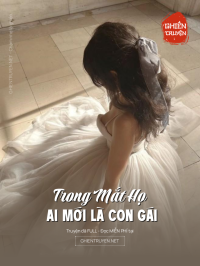 Trong Mắt Họ Ai Mới Là Con Gái