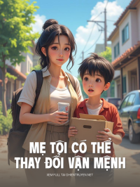 Mẹ Tôi Có Thể Thay Đổi Vận Mệnh