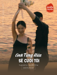 Anh  Từng  Hứa   Sẽ Cưới Tôi